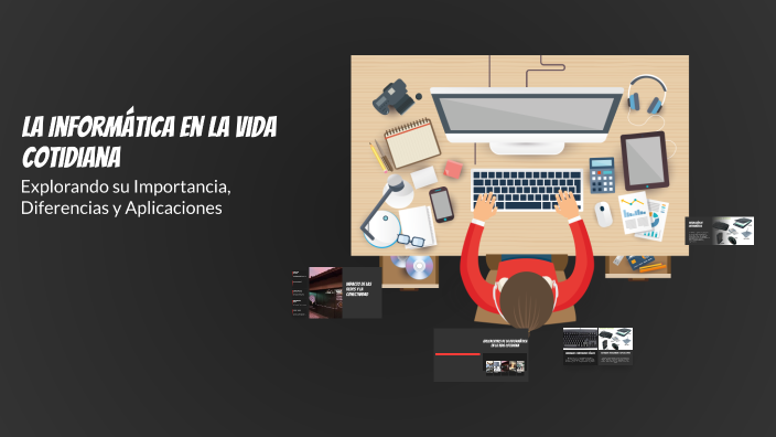 La Informática en la Vida Cotidiana by bruno 420 pandiani on Prezi