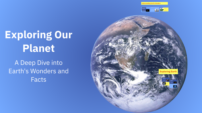 Exploring Our Planet by αγγ γκι on Prezi