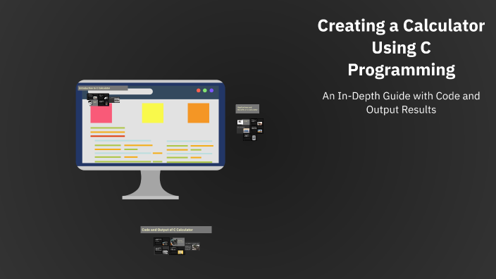 Creating a Calculator Using C Programming by Hussain Tinwala on Prezi