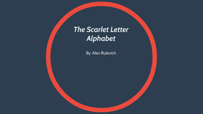 The Scarlet Letter Alphabet by alex rulevich on Prezi
