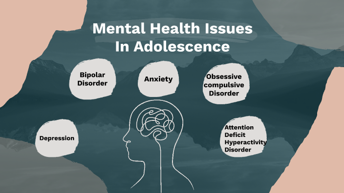 Mental Health Issues in Adolescence by Tarah Hetzler on Prezi