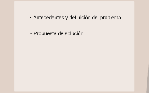 Antecedentes y definición del problema. by diego reyes on Prezi