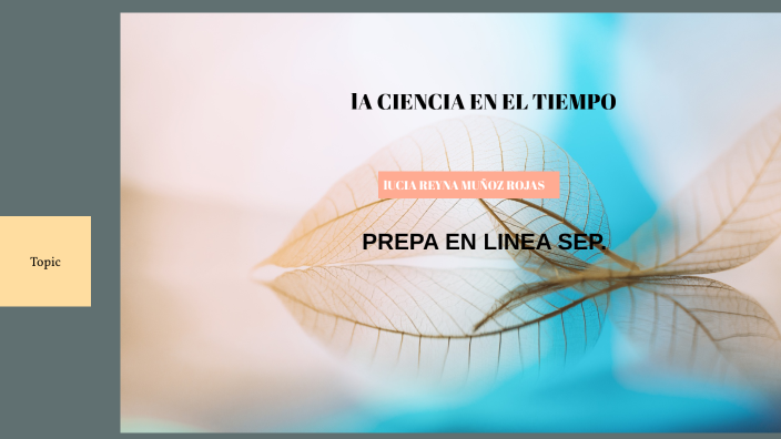 LA CIENCIA EN EL TIEMPO by Lucia Muñoz on Prezi