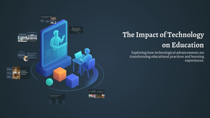 The Impact of Technology on Education by antonio shpendi on Prezi