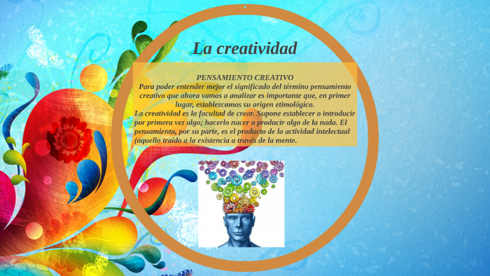 La Creatividad en el conocimiento by nataly vial contreras on Prezi