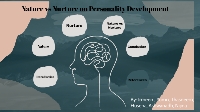 nature-vs-nurture-on-personality-development-by-irmeen-gulrez-on-prezi