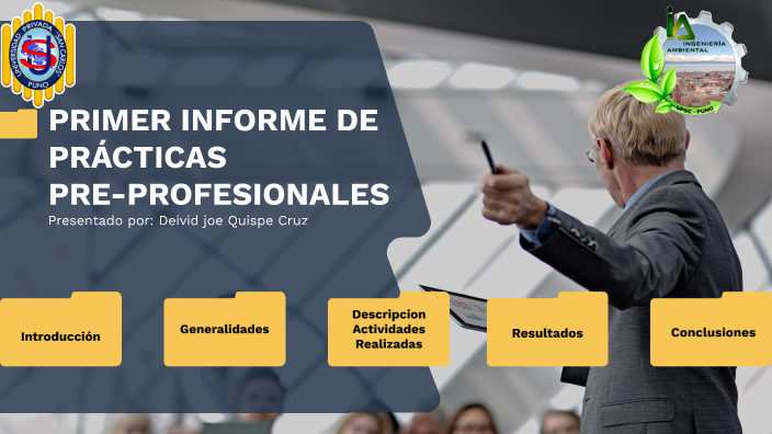 Primer INFORME DE PRACTICAS PRE-PROFESIONAL by Joe Quispe Cruz on Prezi