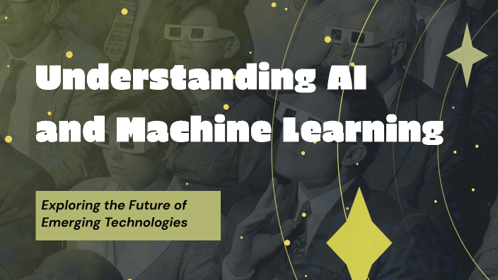 Understanding AI and Machine Learning by arryaa kumar on Prezi
