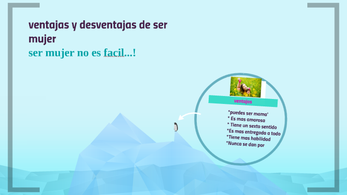 ventajas y desventajas de ser mujer by liliana Taborda on Prezi