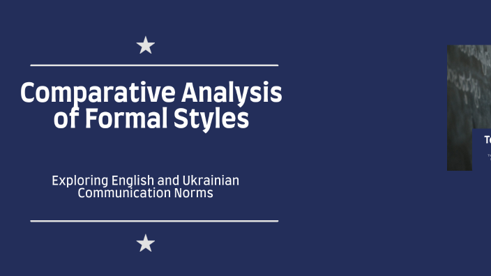 Comparative Analysis of Formal Styles by Mykyta Chekunov on Prezi