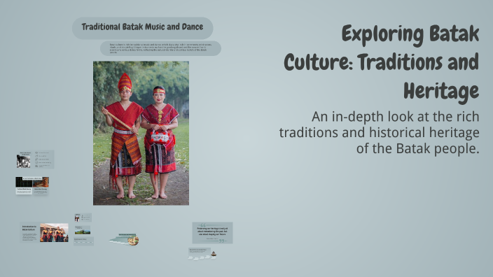 Exploring Batak Culture: Traditions and Heritage by yudithia arga on Prezi