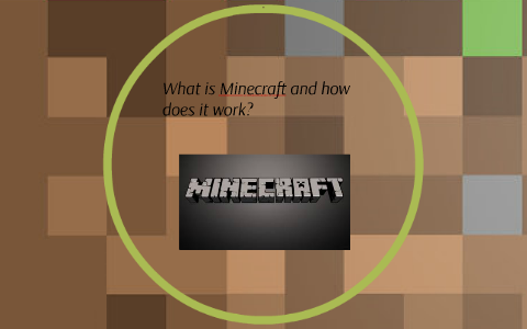 Minecraft Explainer What is Minecraft and how does it work? by Garrett Reish on Prezi