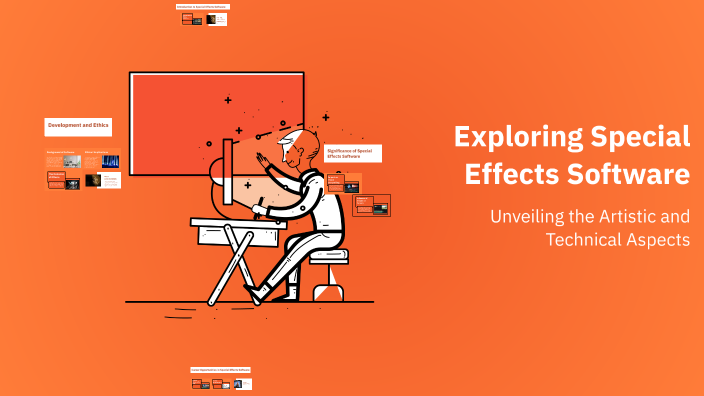 Exploring Special Effects Software by Dylan Crow on Prezi