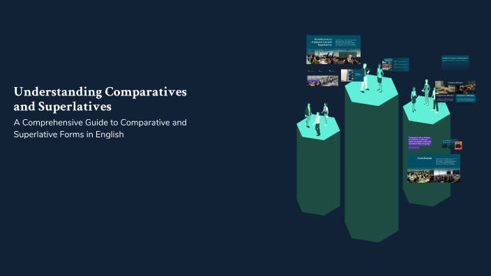 Understanding Comparatives and Superlatives by Nourhan Mahmoud on Prezi