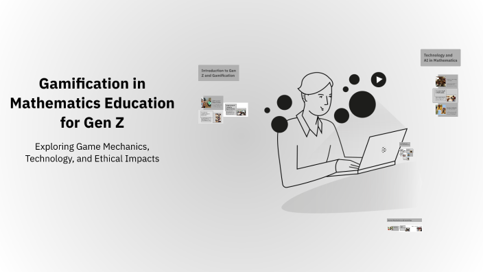 Gamification in Mathematics Education for Gen Z by shruthika on Prezi