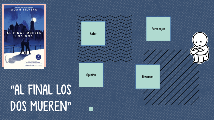 Al final mueren los dos by NADIA CAMILA CAPA VARGAS on Prezi