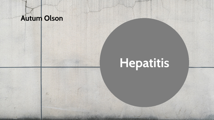 Hepatitis by autum olson on Prezi