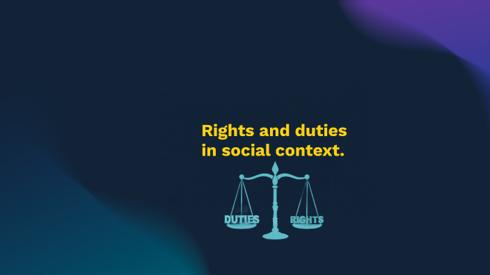 Rights and duties in social context. by ALEENA NAYAB 27609 on Prezi