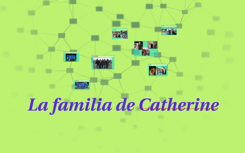 La familia de Catherine by Catherine Ripp on Prezi