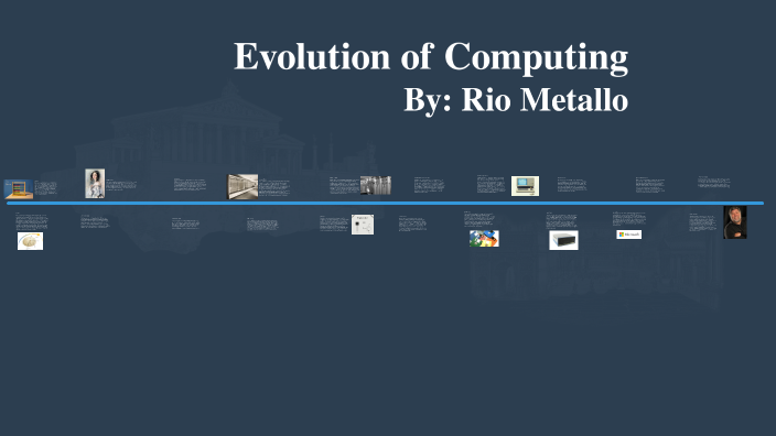 Evolution of Computers by Rio Metallo on Prezi
