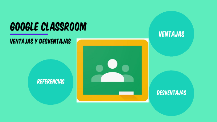 Principales Ventajas Y Desventajas De Google Classroom My Girl