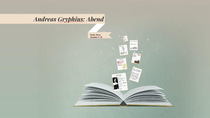 Abend Von Andreas Gryphius Abend von Andreas Gryphius by feyza tekin on Prezi