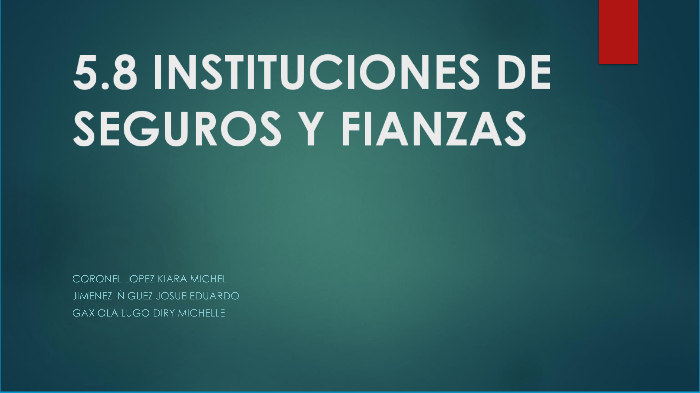 5.8 Instituciones de seguros y fianzas by Josue Jimenez on Prezi