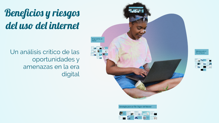 Beneficios y riesgos del uso del internet by marita valenzuela on Prezi