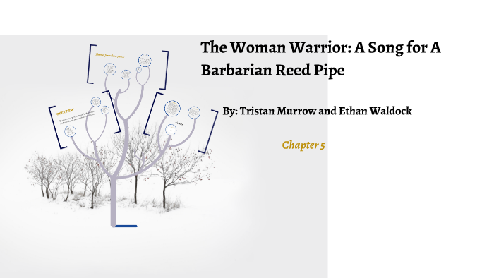 The Woman Warrior Song For The Barbarian Reed Pipe Ethan Waldock
