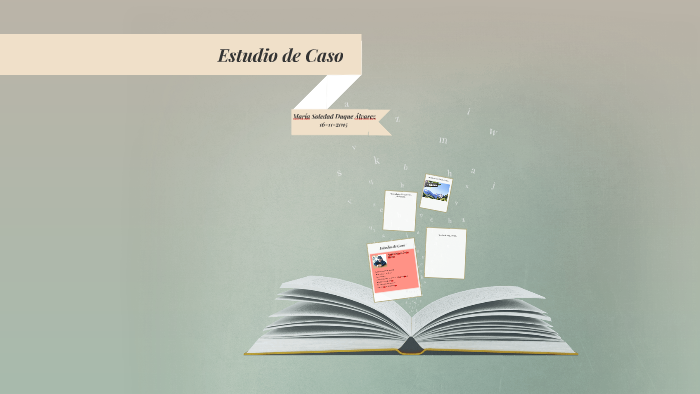 Estudio de Caso by María Alvarez on Prezi
