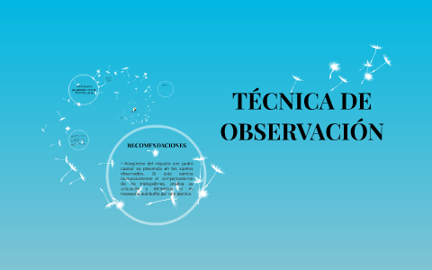 TÉCNICA DE OBSERVACIÓN by on Prezi