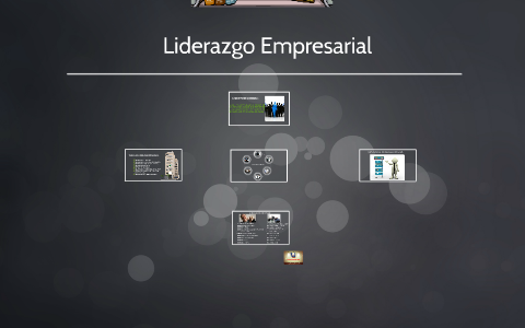 Liderazgo Empresarial by Fredy Calzadia on Prezi