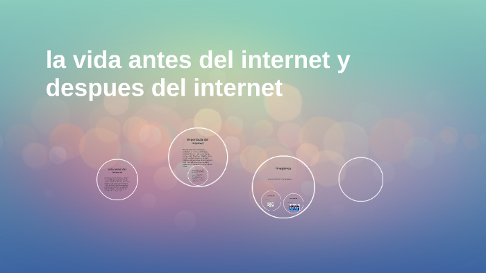 la vida antes del internet y despues del internet by ian guarin