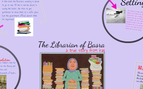 The Librarian of Basra: A True Story From Iraq by Maya Haws on Prezi