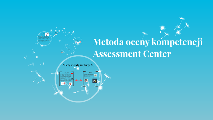 Metda oceny kompetencji Assessment Center by on Prezi