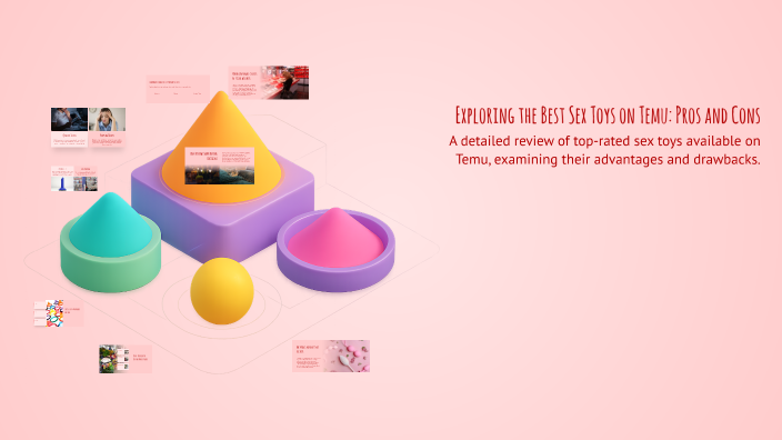 Exploring the Best Sex Toys on Temu: Pros and Cons by hunter workman on  Prezi