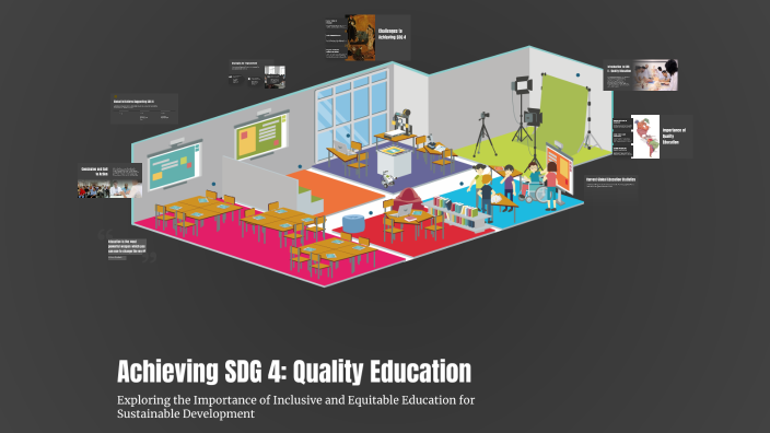 Achieving SDG 4: Quality Education by Vineesh Narain on Prezi