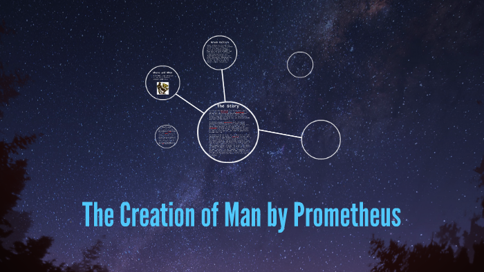 The Creation of Man by Prometheus by Nickford Londes on Prezi