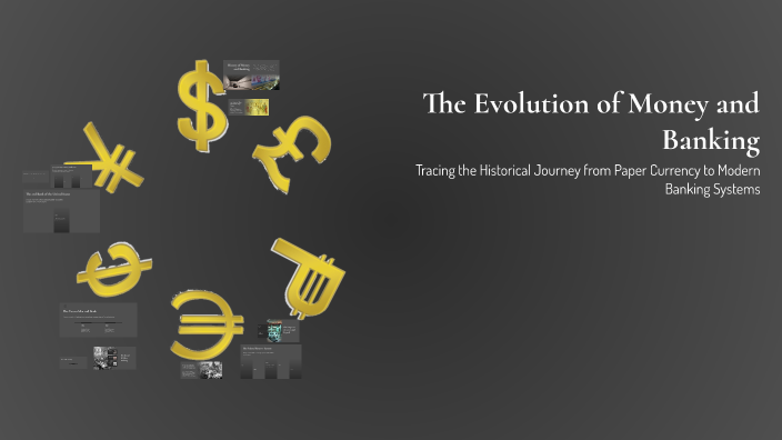 The Evolution of Money and Banking by drew barker on Prezi