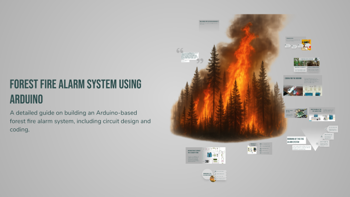 Forest Safety Using Arduino Forest Fire Alarm System Using Arduino by KALPNA GUPTA on Prezi