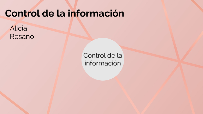 Control de la información by Alicia Resano Garces on Prezi