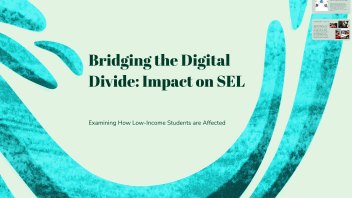 Bridging the Digital Divide: Impact on SEL by Melissa Cirillo on Prezi