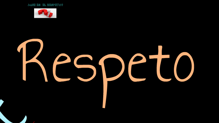 EL RESPETO by carlos eduardo prada aragones on Prezi