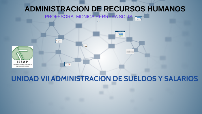 UNIDAD VII ADMINISTRACION DE SUELDOS Y SALARIOS By MARISOL MARTINEZ ...