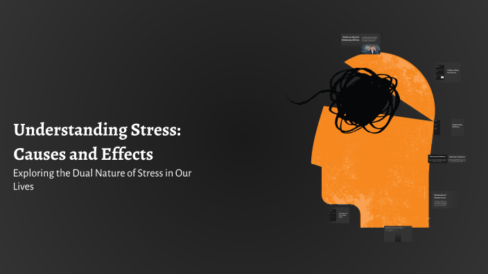 Understanding Stress: Causes and Effects by Methuselah Yeke on Prezi