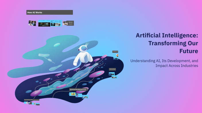 Artificial Intelligence: Transforming Our Future by maram hbaish on Prezi