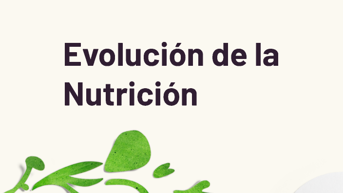 Evolución De La Nutrición By Gerardo De La Cruz On Prezi