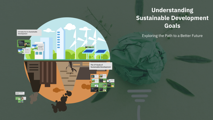 Understanding Sustainable Development Goals by Turiyam The_Eternal on Prezi