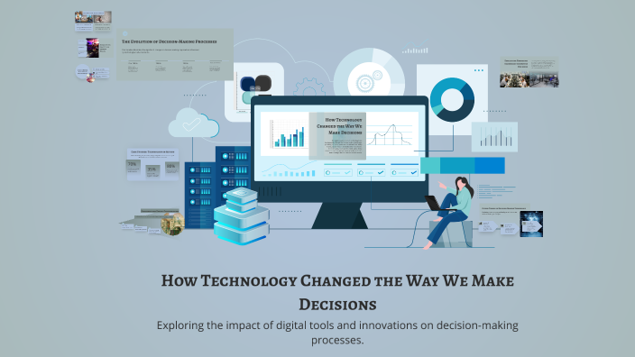 How Technology Changed the Way We Make Decisions by nore norety on Prezi