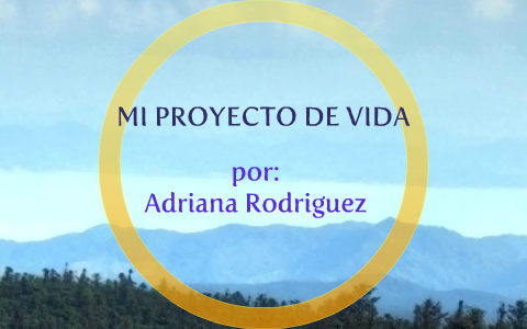 PROYECTO DE VIDA by loren rodriguez on Prezi
